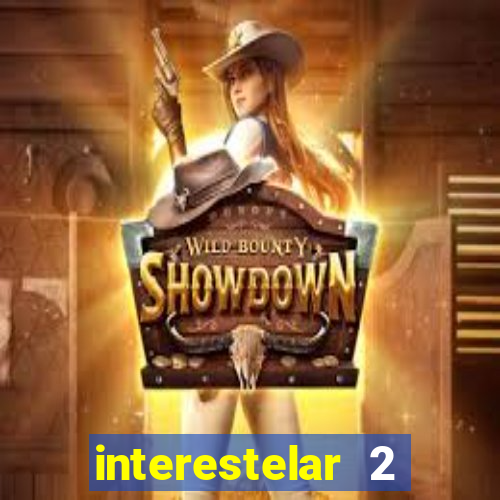 interestelar 2 trailer dublado